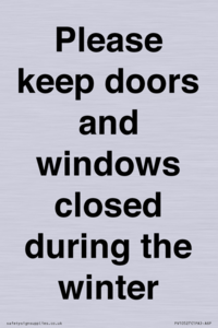 Please keep doors and windows closed during the winter